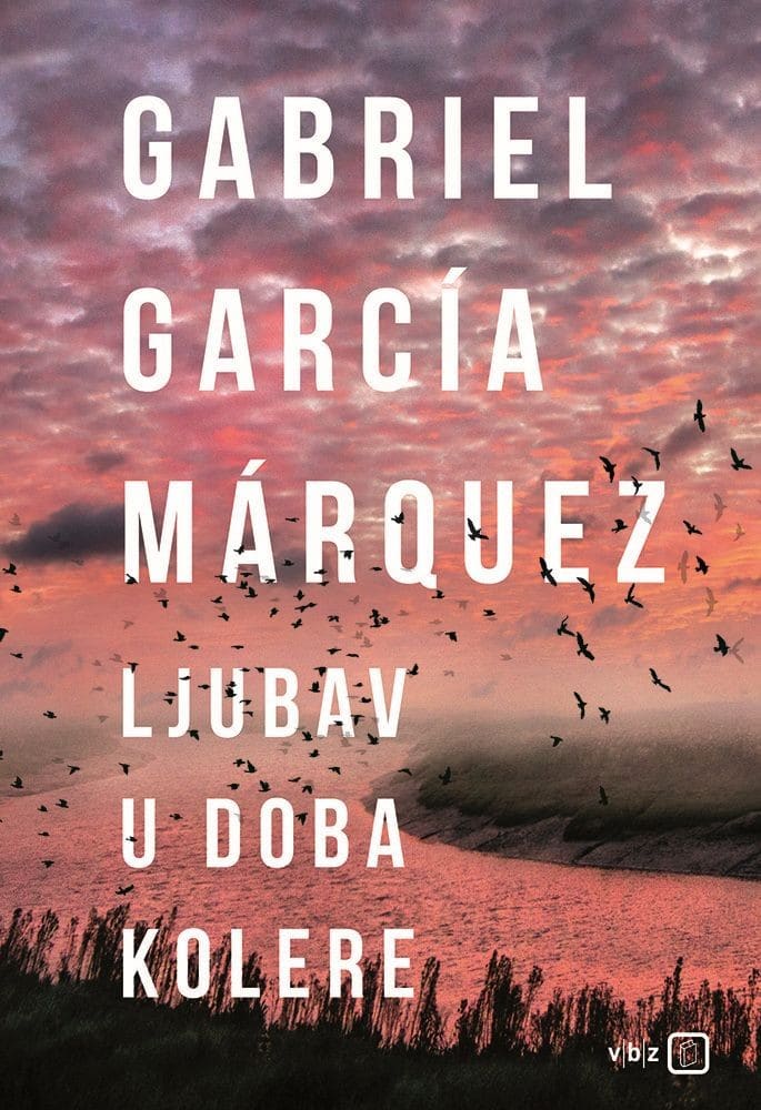 Ljubav u doba kolere - Gabriel García Márquez